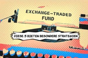 Read more about the article 5 besondere ETF-Strategien